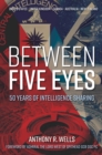 Image for Between Five Eyes: 50 Years of Intelligence Sharing