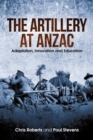 Image for Artillery at Anzac: Adaptation, Innovation and Education