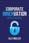 Image for Corporate Innervation : Unlocking the Genius Inside Your Organisation