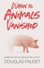 Image for When the Animals Vanished