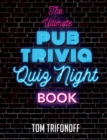 Image for The Ultimate Pub Trivia Quiz Night Book