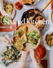 Image for The shared kitchen  : beautiful meals made from the basics
