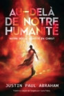 Image for Au-dela de notre humanite : Notre reelle identite en Christ