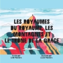 Image for Les Royaumes Du Royaume, Les Montagnes Et Le Trone De La Grace