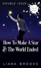 Image for How To Make A Star and The World Ended : (Double Issue)