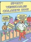Image for Sporty Vegetables Coloring Book : A Fun, Easy, And Relaxing Coloring Gift Book with Stress-Relieving Designs and Motivational Quotes for Athletes and Vegetable-Lovers
