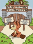 Image for Baby Animals Coloring Book : A Fun, Easy, And Relaxing Coloring Gift Book with Stress-Relieving Designs for Baby Animal-Lovers