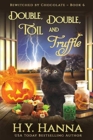 Image for Double, Double, Toil and Truffle (LARGE PRINT) : Bewitched By Chocolate Mysteries - Book 6