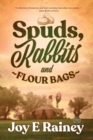 Image for Spuds, Rabbits and Flour Bags