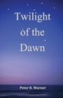 Image for Twilight of the Dawn