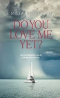 Image for Do You Love Me Yet?
