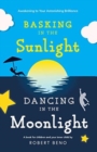 Image for Basking in the Sunlight, Dancing in the Moonlight