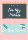 Image for For My Teacher : A highly personalized color Teacher Appreciation Book