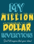 Image for My Million Dollar Invention Journal