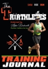 Image for The Triathlete&#39;s Training Journal : The Perfect Training Resource to Track, Improve and Become a Stronger Race Competitor