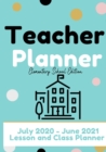 Image for Teacher Planner - Elementary &amp; Primary School Teachers : Lesson Planner &amp; Diary for Teachers 2020 - 2021 (July through June) Lesson Planning for Educators7 x 10 inch
