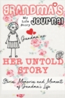 Image for Grandma&#39;s Journal - Her Untold Story : Stories, Memories and Moments of Grandma&#39;s Life: A Guided Memory Journal