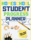 Image for Homeschool Student Progress Planner : A Resource for Students to Plan, Record &amp; Track their Homeschool Subjects and School Year: For One Student