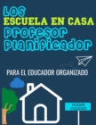 Image for Los ESCUELA EN CASA Profesor Planificador