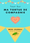 Image for Mon Journal Pour Animaux De Compagnie - Ma Tortue