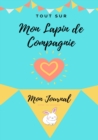 Image for Mon Journal Pour Animaux De Compagnie - Mon Lapin : Mon Journal Pour Animaux De Compagnie