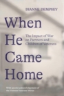 Image for When he came home  : the impact of war on partners and children of veterans