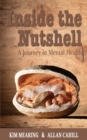 Image for Inside the Nutshell : A Journey in Mental Health