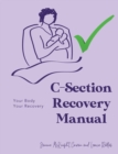 Image for C-section recovery manual  : your body, your recovery