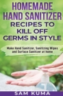 Image for Homemade Hand Sanitizer Recipes to Kill Off Germs in Style