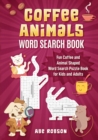 Image for Coffee Animals Word Search Book