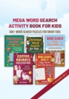 Image for Mega Word Search Activity Book for Kids : 300+ Word Search Puzzles for Kids