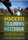 Image for Soccer Training Notebook : Soccer Training LogBook for Continuous Improvement in Free Kicks and Penalty Kicks