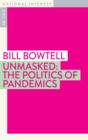 Image for Unmasked  : the politics of pandemics