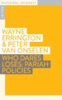 Image for Who dares loses  : pariah policies