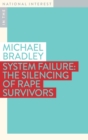 Image for System failure  : the silencing of rape survivors