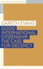 Image for Good international citizenship  : the case for decency