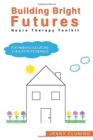 Image for Building Bright Futures : Neuro Therapy Toolkit