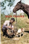 Image for MAN TRACKS : With the Mounted Police in the Australian Wilds