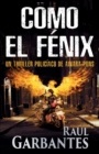 Image for Como el fenix : Un thriller policiaco