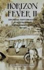 Image for Horizon Fever II - LARGE PRINT : Explorer A E Filby&#39;s own account of his extraordinary Australasian Adventures, 1921-1931