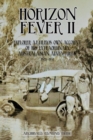 Image for Horizon Fever II: Explorer A E Filby&#39;s own account of his extraordinary Australasian Adventures, 1921-1931