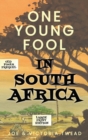Image for One Young Fool in South Africa - LARGE PRINT : Prequel