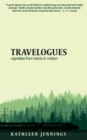Image for Travelogues : Vignettes from Trains In Motion