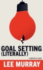 Image for Goal Setting (Literally)