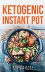 Image for Ketogenic Instant Pot Cookbook