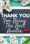 Image for Thank You For Being The Best Auntie : My Gift Of Appreciation: Full Color Gift Book Prompted Questions 6.61 x 9.61 inch