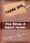 Image for Thank You For Being a Great Friend : My Gift Of Appreciation: Full Color Gift Book Prompted Questions 6.61 x 9.61 inch
