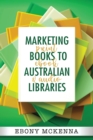Image for Marketing Books To Australian Libraries : print, ebook and audio