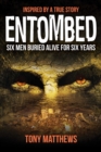 Image for Entombed: Six Men Buried Alive for Over Six Years