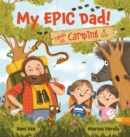 Image for My EPIC Dad! Takes us Camping